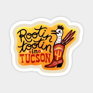 Rootin Tootin in Tucson Magnet