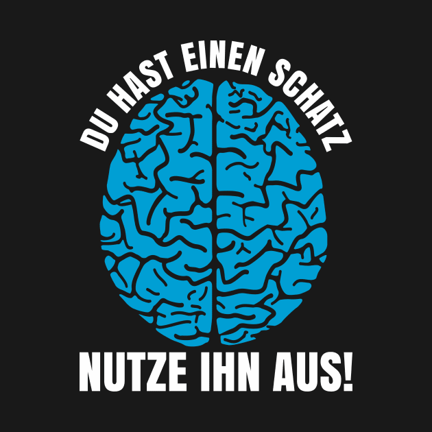 Intelligenz Schatz Nutze Ihn Aus by SinBle