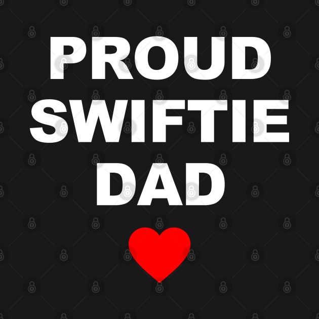 Proud Swiftie Dad by TrikoNovelty