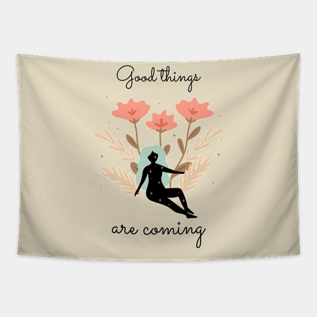 Inspirational quotes for hope good things are coming Tapestry by InkyArt