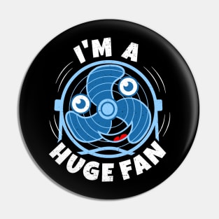 I'm A Huge Fan Pin