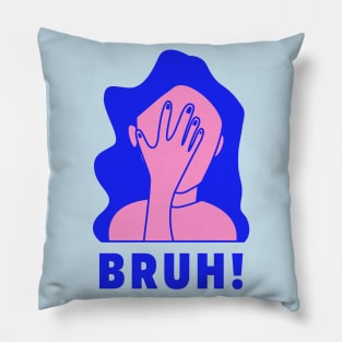 Bruh Girl Pillow