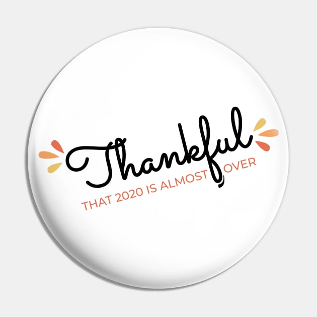 Thankful That 2020 is Almost Over - Funny Thanksgiving Gift - 2020 Thanksgiving - 2020 Quarantine Thanksgiving - Thanksgiving Gift for Mom Dad Sister Brother Vintage Retro idea Pin by VanTees