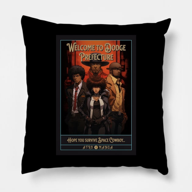 Welcome To Dodge.... Pillow by Afro-Manga