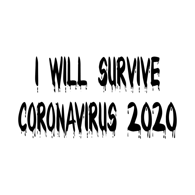 I Will Survive Corona 2020 T-Shirt by Shirt Trend