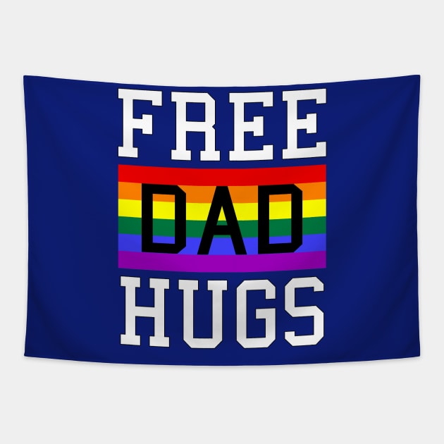 Free Dad Hugs Rainbow LGBT Pride Fathers Day Tapestry by Scar