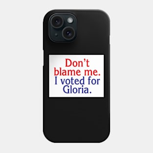 I Voted For Gloria Phone Case