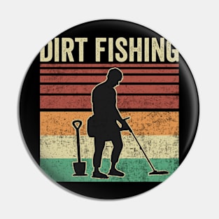 Metal Detecting Funny Metal Detector Dirt Fishing Pin