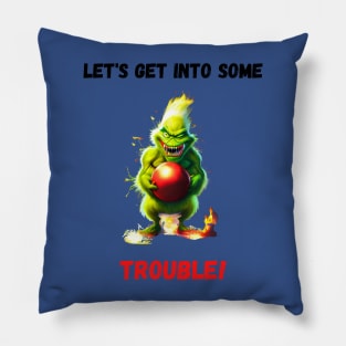 Grinch - Get Into Some Trouble Pillow