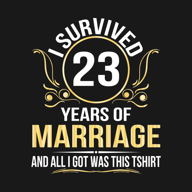 I Survived 23 Years Of Marriage Wedding And All I Got Was This by joandraelliot