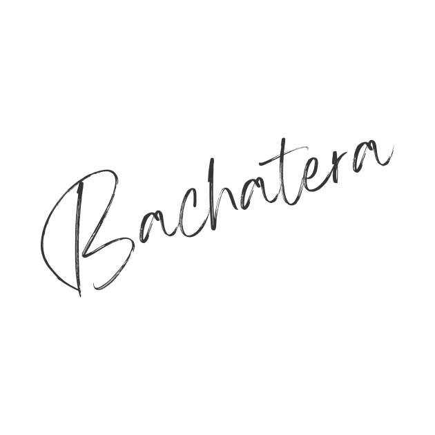 Bachatera (Handwriting) by Dance Art Creations