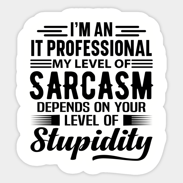 I M An It Professional It Professional Sticker Teepublic I M An It Professional It Professional Sticker Teepublic