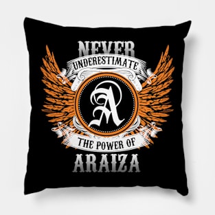 Araiza Name Shirt Never Underestimate The Power Of Araiza Pillow