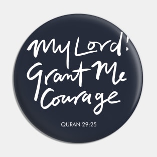 My Lord! Grant Me Courage Pin