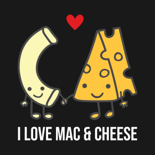 I Love Macaroni and Cheese T-Shirt