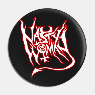 Nasty Woman - Death Metal Pin