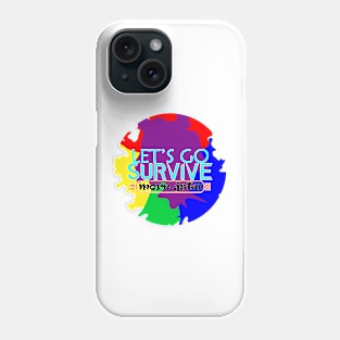 More Jstu Let's Go Survive Phone Case