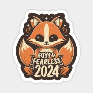 Foxy and fearless in 2024 Magnet