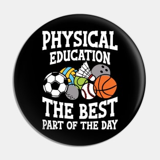 Physical Education The Best Part of the Day - P.E. teacher Pin