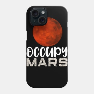 Occupy Mars Space Science Lovers Gift Phone Case