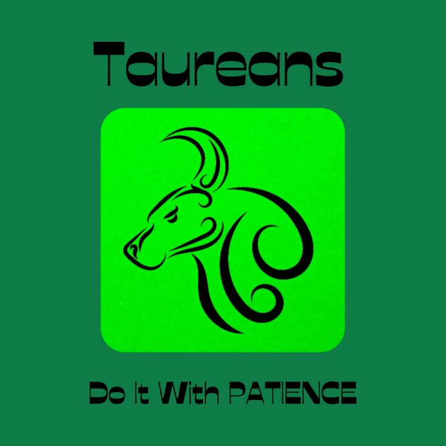 Taureans Do It With PATIENCE by BestWildArt