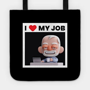 I Love my job! Tote