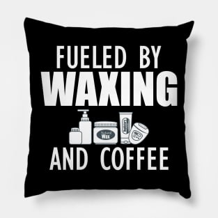 Esthetician - Fueled by waxing and coffee w Pillow