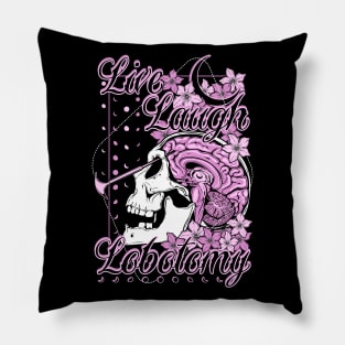 Live Laugh Lobotomy Pillow