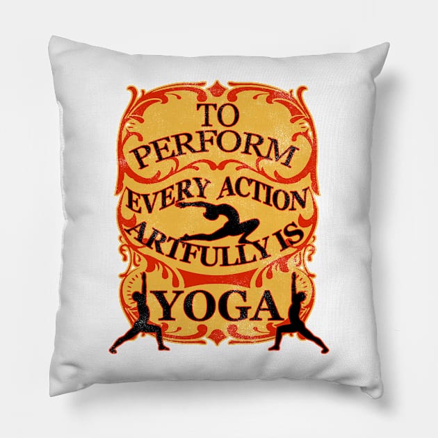 Yoga : To perform every action artfully is YOGA Pillow by swarna artz