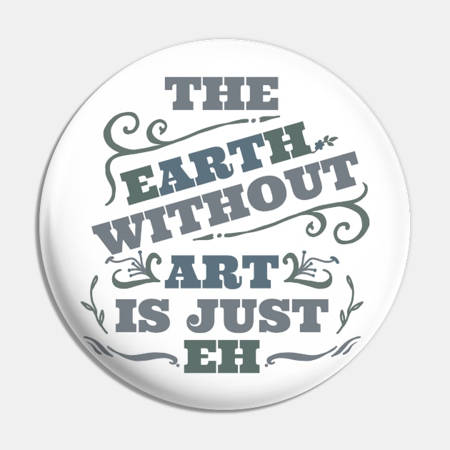 The earth without art is just eh Pin by Tiomio