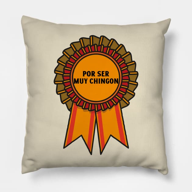 por ser muy chingon Pillow by dgutpro87