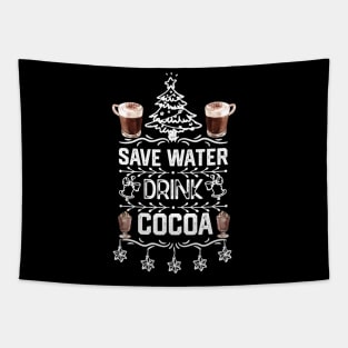 Saver Water Drink Cocoa - Christmas Cocoa Lover Funny Tapestry