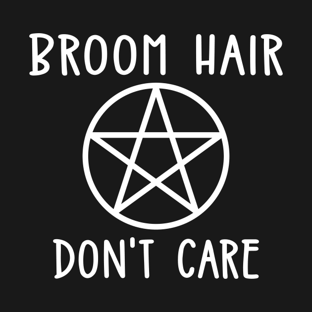 Broom Hair Don't Care Cheeky Witch® by Cheeky Witch