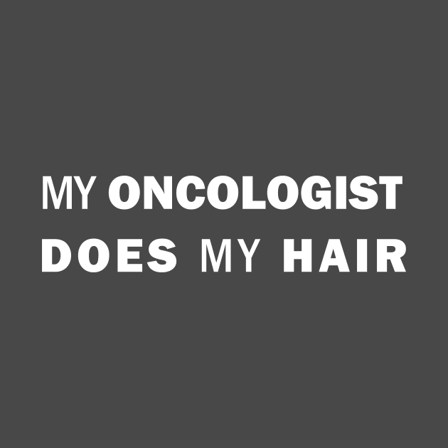 My Oncologist Does My Hair by The North End (unofficial)