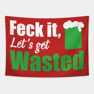 Feck it let's get wasted (white) Tapestry