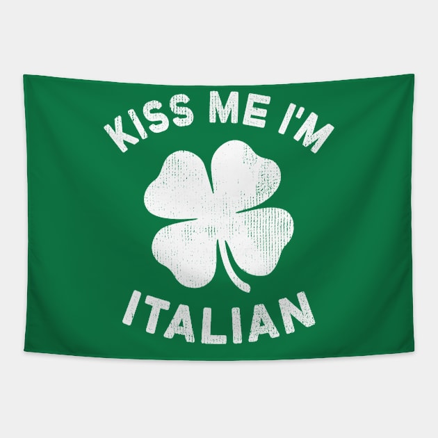 Kiss Me I'm Italian St Patricks Day Italy Pride Tapestry by snnt