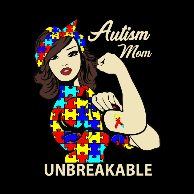 Autism Mom Unbreakable T-Shirt Autism Awareness Gift Shirts by igybcrew