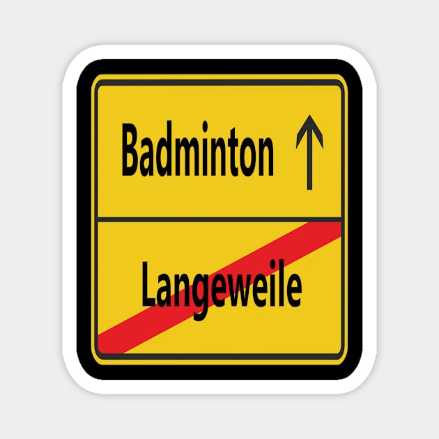 Langeweile? Badminton! Magnet by NT85