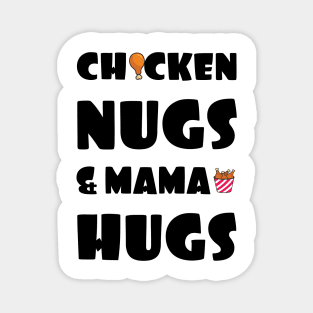 Chicken Nugs & Mama Hugs Magnet