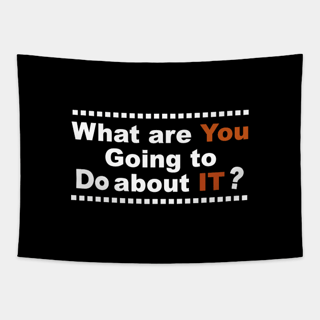 what are you going to do about it,Make us better Tapestry by Souna's Store