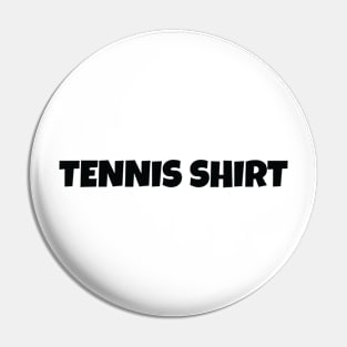 Tennis Shirt, Tennis Day Shirt, This Is My Tennis Shirt Pin