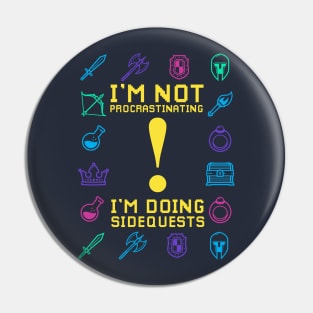 I'm Not Procrastinating I'm doing Sidequests Pin