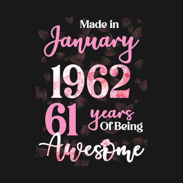 Made In January 1962 61 Years Of Being Awesome 61st Birthday by Inkwork Otherworlds