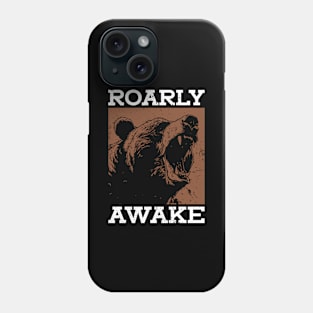 Roarly Awake - Grizzly Bear Phone Case