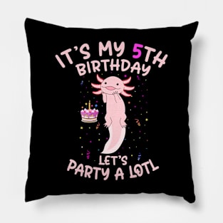 Axolotl Fish its My 5th Birthday I'm 5 Year Old lets party Pillow