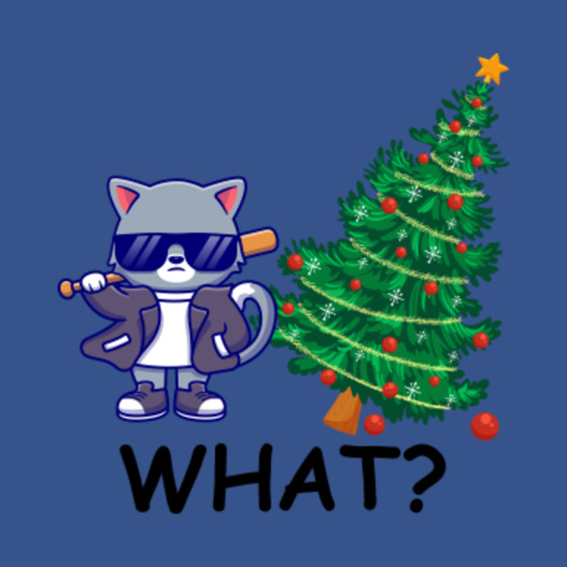 Disover Funny Cat Gift Pushing Christmas Tree Over Cat What? - Cat Christmas Tree - T-Shirt