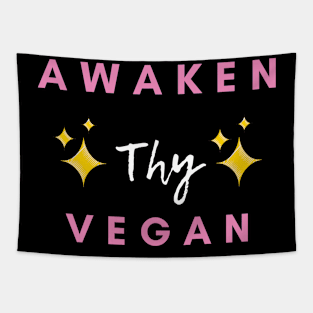 Awaken thy vegan Tapestry