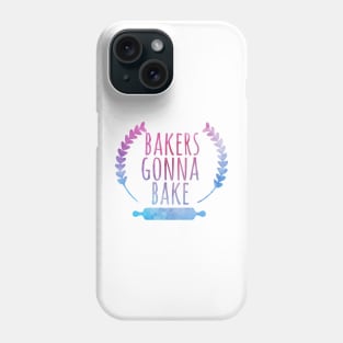 Bakers Gonna Bake, Funny Baking gift Phone Case