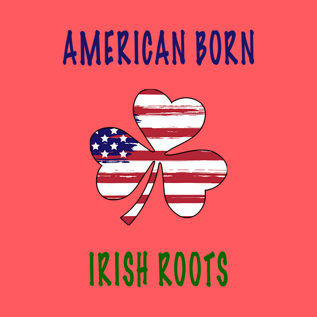 American Born Irish Roots Shamrock with american flag by PenDigital