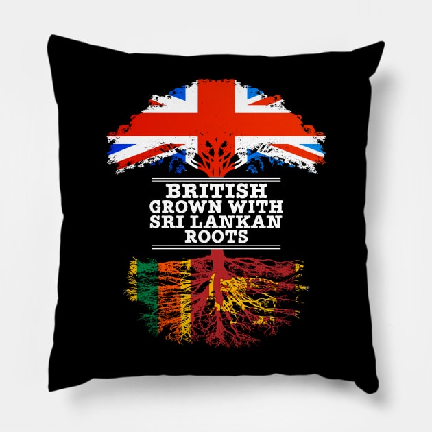 British Grown With Sri Lankan Roots - Gift for Sri Lankan With Roots From Sri Lanka Pillow by Country Flags